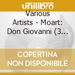 Various Artists - Moart: Don Giovanni (3 Cd) cd musicale di MOZART