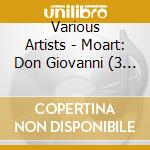 Various Artists - Moart: Don Giovanni (3 Cd) cd