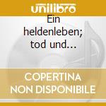 Ein heldenleben; tod und verklarung cd