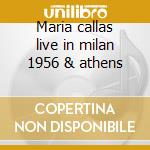 Maria callas live in milan 1956 & athens cd