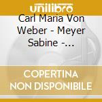 Carl Maria Von Weber - Meyer Sabine - Concerto Per Clarinetto N.1,2,quintetto cd musicale di Sabine Meyer