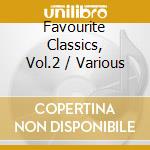 Favourite Classics, Vol.2 / Various cd