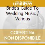 Bride's Guide To Wedding Music / Various cd
