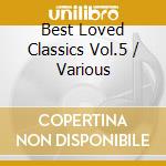 Best Loved Classics Vol.5 / Various cd