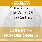 Maria Callas: The Voice Of The Century cd