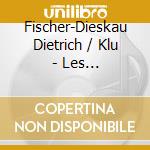 Fischer-Dieskau Dietrich / Klu - Les Introuvables De Fischer-Di
