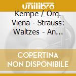 Kempe / Orq. Viena - Strauss: Waltzes - An Der Scho cd