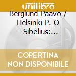 Berglund Paavo / Helsinki P. O - Sibelius: Symp. N. 5/7 / Ocean cd