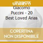 Giacomo Puccini - 20 Best Loved Arias cd