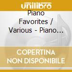 Piano Favorites / Various - Piano Favorites / Various cd musicale di Piano Favorites / Various