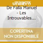 De Falla Manuel - Les Introuvables De De Falla cd
