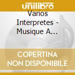 Varios Interpretes - Musique A Versailles cd musicale di Varios Interpretes