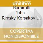 Barbirolli John - Rimsky-Korsakov: Scheherazade cd