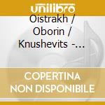 Oistrakh / Oborin / Knushevits - Beethoven / Brahms / Schubert: cd