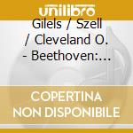 Gilels / Szell / Cleveland O. - Beethoven: Piano Concertos N. cd musicale di Gilels / Szell / Cleveland O.