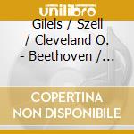 Gilels / Szell / Cleveland O. - Beethoven / Dvorak cd musicale di Gilels / Szell / Cleveland O.