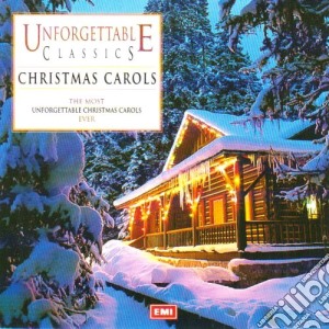 Unforgettable Classics: Christmas Carols cd musicale