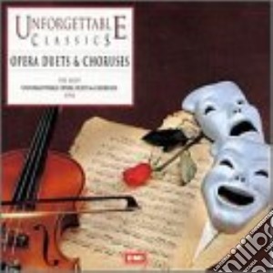 Unforgettable Classics: Opera Duets & Choruses cd musicale di Classical
