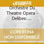 Orchestre Du Theatre Opera - Delibes: Sylvia Coppelia cd