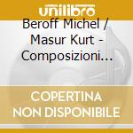Beroff Michel / Masur Kurt - Composizioni Per Piano E Orchestra (2 Cd) cd