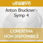 Anton Bruckner - Symp 4 cd musicale di Anton Bruckner