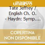 Tate Jeffrey / English Ch. O. - Haydn: Symp. N. 96, 100 & 103 cd
