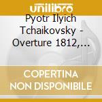 Pyotr Ilyich Tchaikovsky - Overture 1812, Romeo 6 Juliet, Capreiccio Italien