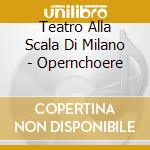 Teatro Alla Scala Di Milano - Opernchoere