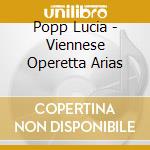 Popp Lucia - Viennese Operetta Arias cd