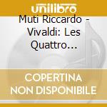 Muti Riccardo - Vivaldi: Les Quattro Stagioni cd