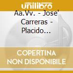 Aa.Vv. - Jose' Carreras - Placido Domingo - Luciano Pavarotti . Celebres Airs De Tenor cd musicale