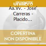 Aa.Vv. - Jose' Carreras - Placido Domingo - Luciano Pavarotti . Celebres Airs De Tenor cd