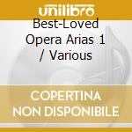 Best-Loved Opera Arias 1 / Various cd musicale