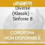 Diverse (Klassik) - Sinfonie 8 cd