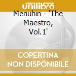 Menuhin - 'The Maestro, Vol.1' cd