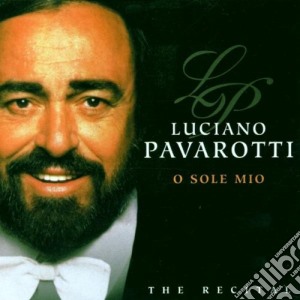 Luciano Pavarotti: O Sole Mio - The Recital (2 Cd) cd musicale di PAVAROTTI LUCIANO