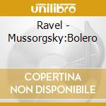 Ravel - Mussorgsky:Bolero cd