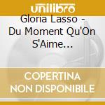 Gloria Lasso - Du Moment Qu'On S'Aime (Remasterise') (2 Cd) cd musicale di Lasso, Gloria