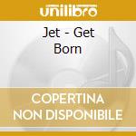 Jet - Get Born cd