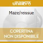 Maze/reissue cd