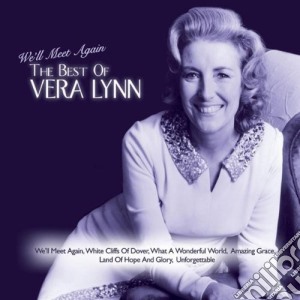 Vera Lynn - We'll Meet Again: The Best Of cd musicale di Vera Lynn