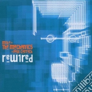 Mike & The Mechanics - Rewired cd musicale di MIKE & THE MECHANICS/PAUL CARRACK