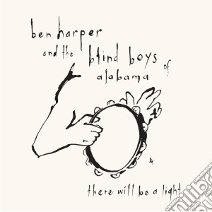 Ben Harper & The Blind Boys Of Alabama - There Will Be A Light cd musicale di Ben Harper
