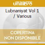 Lubnaniyat Vol 1 / Various cd musicale