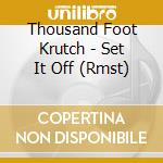Thousand Foot Krutch - Set It Off (Rmst) cd