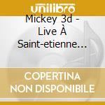 Mickey 3d - Live À Saint-etienne - La Trêve (2 Cd)