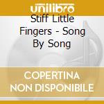 Stiff Little Fingers - Song By Song cd musicale di Stiff Little Fingers