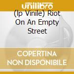 (lp Vinile) Riot On An Empty Street cd