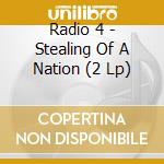Radio 4 - Stealing Of A Nation (2 Lp) cd