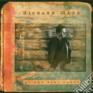 Richard Marx - My Own Best Enemy cd musicale di Richard Marx